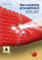 Okładka książki Naruszanie prywatności. Wielki Brat i korporacyjni hakerzy