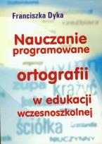 Okładka książki Nauczanie programowane ortografii w edukacji wczesnoszkolnej