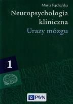 Okładka książki Neuropsychologia kliniczna. Urazy mózgu T.1