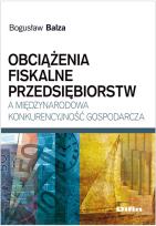 Okładka książki Obciążenia fiskalne przedsiębiorstw a międzynarodowa konkurencyjność gospodarcza