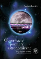 Okładka książki Obserwacje i pomiary astronomiczne dla studentów, uczniów i miłośników astronomii