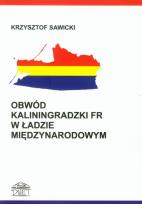 Okładka książki Obwód Kaliningradzki FR w ładzie międzynarodowym