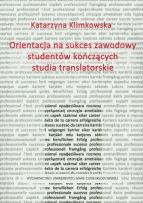 Okładka książki Orientacja na sukces zawodowy studentów kończących studia translatorskie