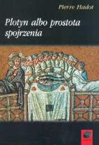 Okładka książki Plotyn albo prostota spojrzenia t.39
