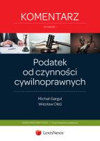 Okładka książki Podatek od czynności cywilnoprawnych Komentarz