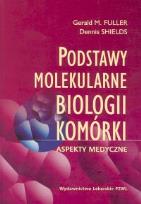 Okładka książki Podstawy molekularne biologii komórki
