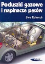 Okładka książki Poduszki gazowe i napinacze pasów - Uwe Rokosch