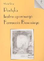 Okładka książki Poetyka teatru operowego Ferruccia Busoniego