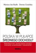 Okładka książki Polska w pułapce średniego dochodu?