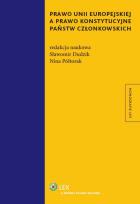 Okładka książki Prawo Unii Europejskiej a prawo konstytucyjne państw członkowskich