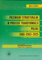 Okładka książki Przemiany strukturalne w procesie transformacji Polski 1989-2003-2025