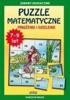 Okładka książki Puzzle matematyczne 7-9 lat Mnożenie i dzielenie