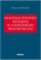 Okładka książki Realizacja wolności religijnej w zatrudnieniu pracowniczym