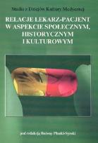 Okładka książki Relacje lekarz- pacjent w aspekcie społecznym, historycznym i kulturowym