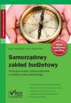 Okładka książki Samorządowy zakład budżetowy Funkcjonowanie i przekształcenie w spółkę prawa handlowego