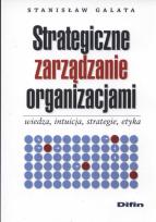 Okładka książki Strategiczne zarządzanie organizacjami