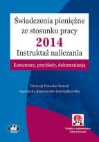 Okładka książki Świadczenia pieniężne ze stosunku pracy 2014 Instruktaż naliczania Komentarz, przykłady, dokumentacja