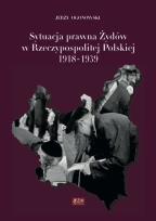 Okładka książki Sytuacja prawna Żydów w Rzeczypospolitej Polskiej 1918-1939