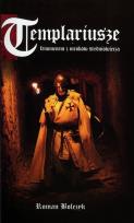 Okładka książki Templariusze fenomen z mroków średniowiecza