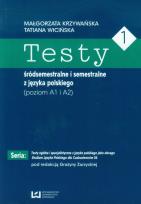 Okładka książki Testy 1 śródsemestralne i semestralne z języka polskiego Poziom A1 I A2