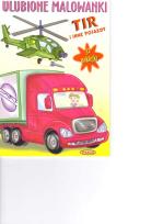 Okładka książki Ulubione malowanki - Tir i inne pojazdy