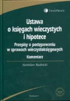 Okładka książki Ustawa o księgach wieczystych i hipotece. Przepisy o postępowaniu w sprawach wieczystoksięgowych. Komentarz