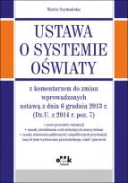 Okładka książki Ustawa o systemie oświaty z komentarzem do zmian wprowadzonych ustawą z dnia 6 grudnia 2013 r.