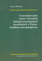Okładka książki Uwarunkowania stanu i dynamiki biologicznej populacji kaszubskich w Polsce