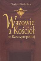 Okładka książki Wazowie a Kościół w Rzeczypospolitej
