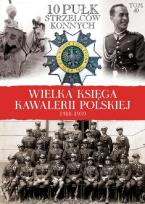 Opakowanie Wielka Księga Kawalerii Polskiej 1918-1939 - 10. Pułk Strzelców Konnych