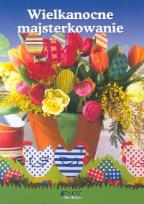 Okładka książki Wielkanocne majsterkowanie