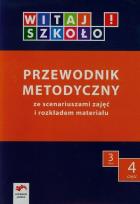 Okładka książki Witaj szkoło! 3 Przewodnik metodyczny Część 4 ze scenariuszami zajęć i rozkładem materiału