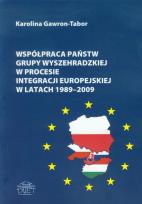 Okładka książki Współpraca państw grupy wyszehradzkiej w procesie integracji europejskiej w latach 1989-2009