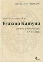 Okładka książki Wzory ornamentalne Erazma Kamyna - złotnika poznańskiego z XVI wieku