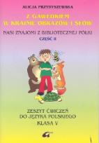 Okładka książki Z Gawędkiem w krainie obrazów i słów 5 Zeszyt ćwiczeń Część 2