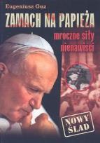 Okładka książki Zamach na Papieża mroczne siły nienawiści