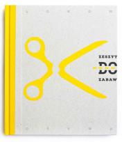 Okładka książki Zeszyt do zabaw - Lokomotywa