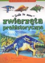 Okładka książki Zrób to sam - Zwierzęta prehistoryczne