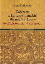 Okładka książki Zwierzęta w kulturze literackiej Bizantyńczyków