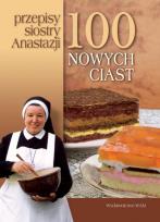 Okładka książki 100 nowych ciast - przepisy siostry Anastazji
