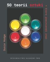 Okładka książki 50 teorii sztuki, które powinieneś znać