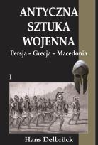 Okładka książki Antyczna sztuka wojenna. Tom 1. Persja - Grecja..