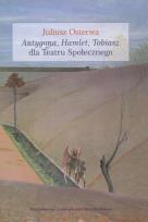 Okładka książki Antygona Hamlet Tobiasz dla Teatru Społecznego
