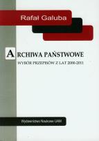 Okładka książki Archiwa państwowe Wybór przepisów z lat 2000-2011