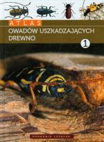 Okładka książki Atlas owadów uszkadzajacych drewno tom 1
