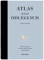 Okładka książki Atlas wysp odległych. Pięćdziesiąt wysp...