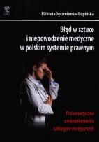 Okładka książki Błąd w sztuce i niepowodzenie medyczne w polskim systemie prawnym