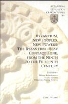 Okładka książki Byzantium new peoples new powers the byzantino slav contact zone from the ninth to the fifteenth century