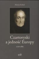 Okładka książki Czartoryski a jedność Europy 1770 - 1861