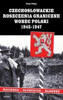 Okładka książki Czechosłowackie roszczenia graniczne wobec Polski 1945-1947. Racibórz-Kłodzko-Głubczyce